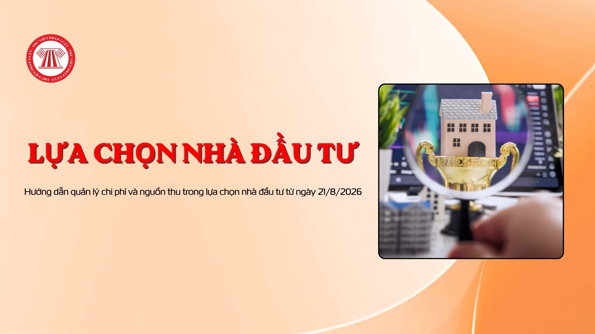 Hướng dẫn quản lý chi phí và nguồn thu trong lựa chọn nhà đầu tư từ ngày 21/8/2026