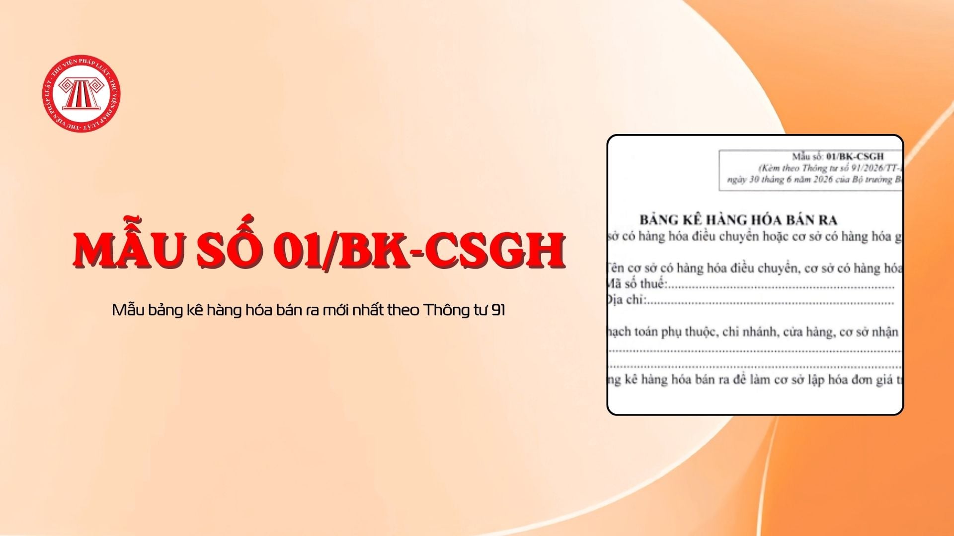 Mẫu bảng kê hàng hóa bán ra mới nhất theo Thông tư 91 (Mẫu số 01/BK-CSGH)
