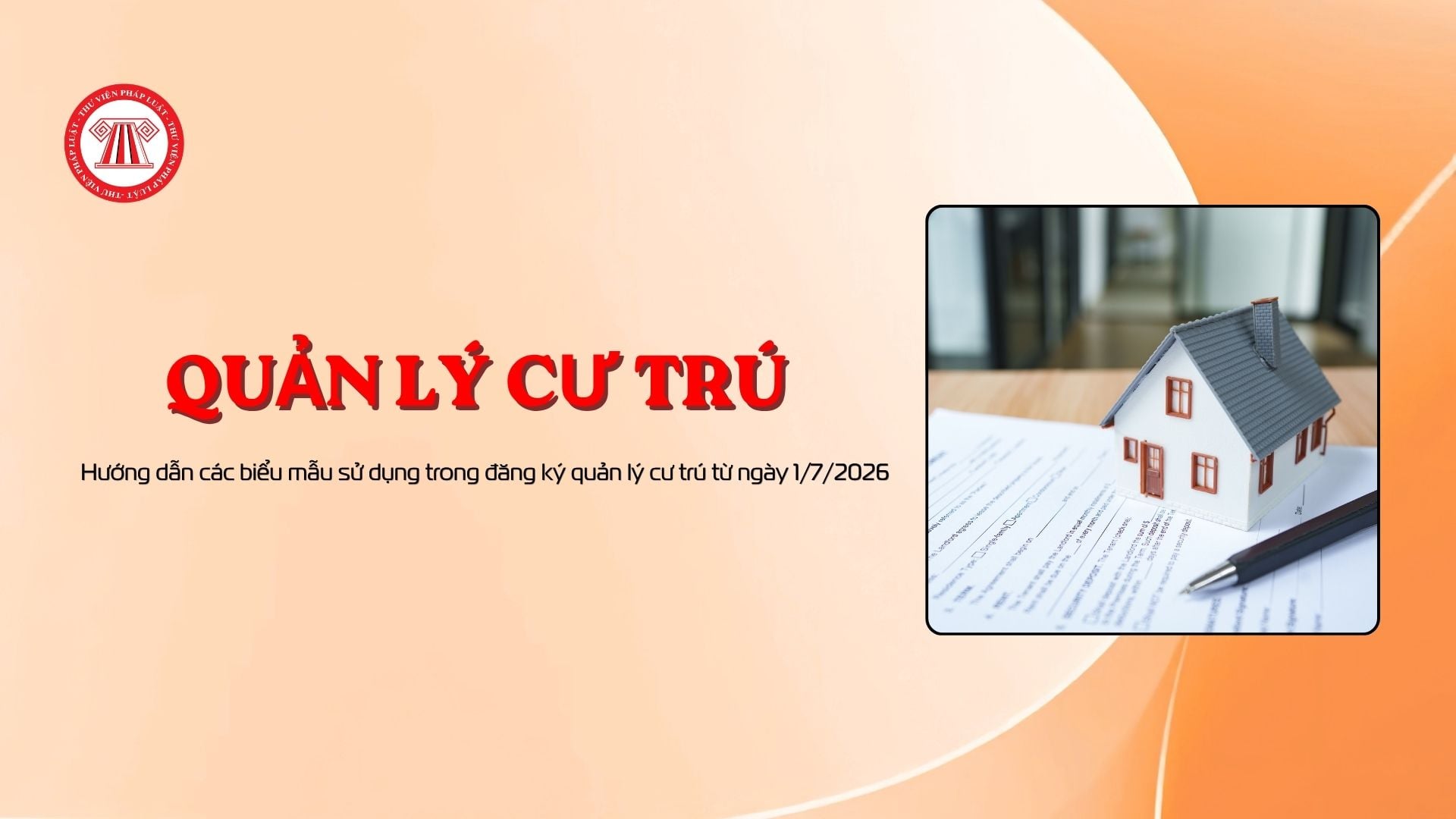 Hướng dẫn các biểu mẫu sử dụng trong đăng ký quản lý cư trú từ ngày 1/7/2026