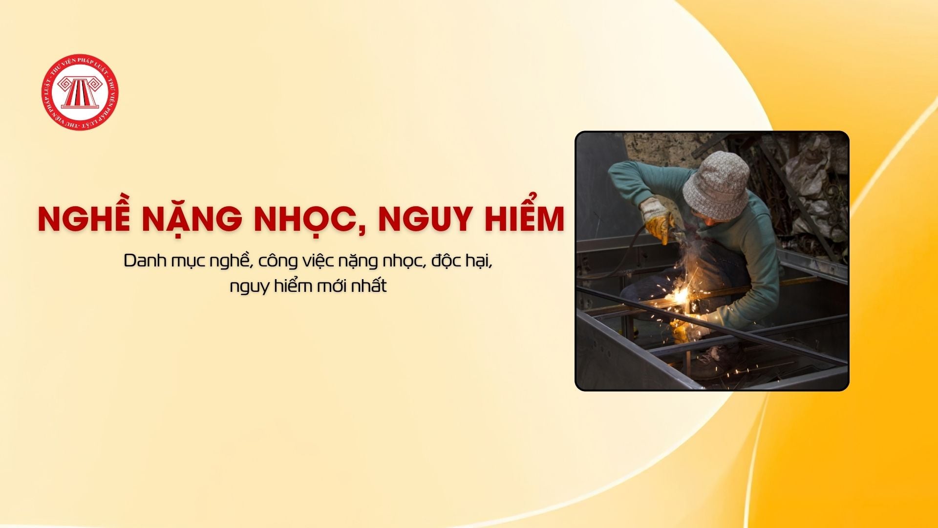 Danh mục nghề, công việc nặng nhọc, độc hại, nguy hiểm