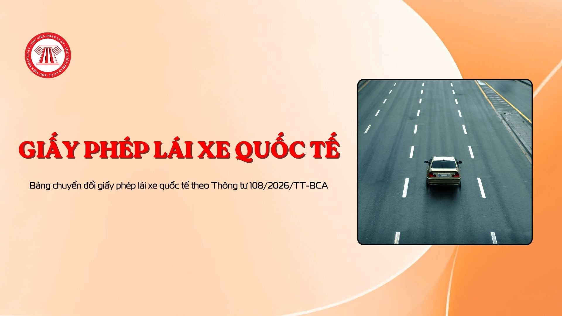 Bảng chuyển đổi giấy phép lái xe quốc tế theo Thông tư 108/2026/TT-BCA