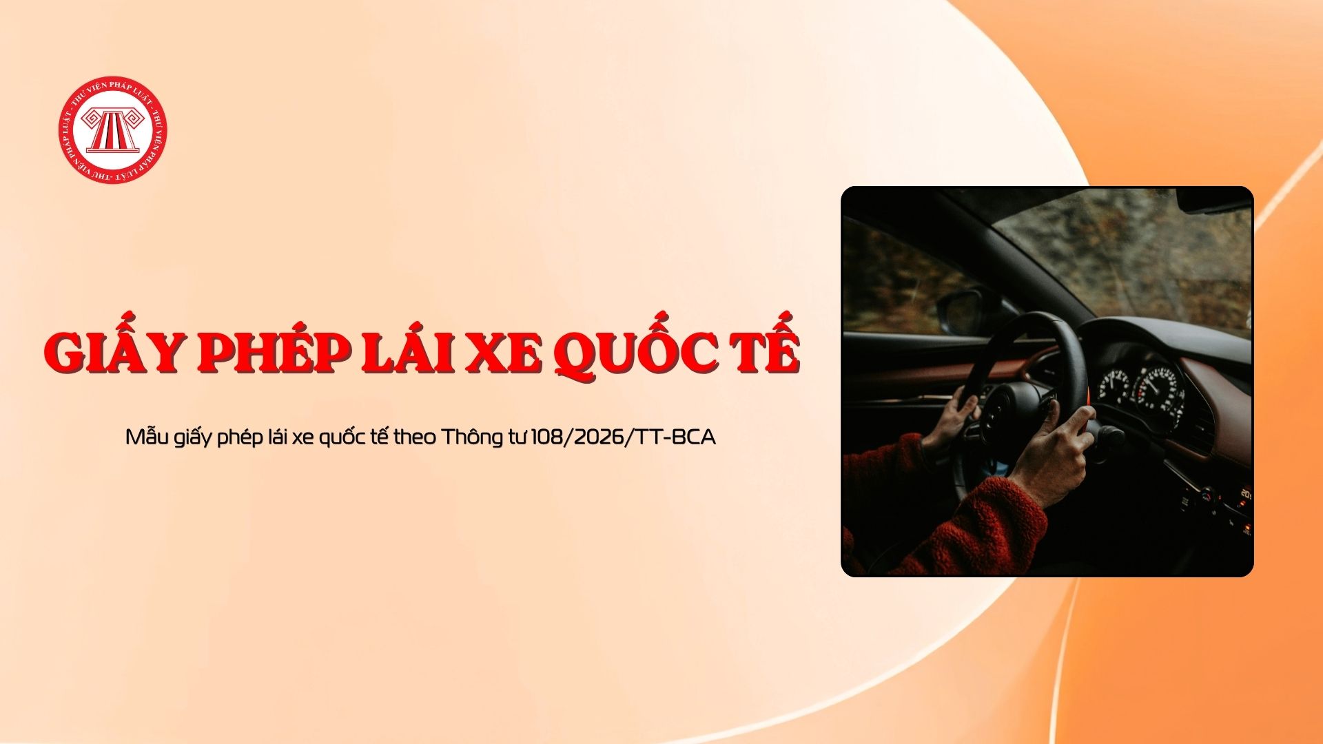 Mẫu giấy phép lái xe quốc tế theo Thông tư 108/2026/TT-BCA