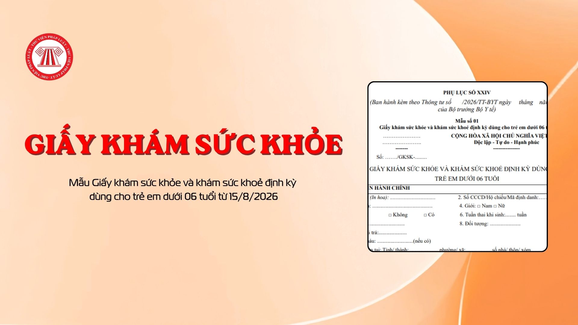 Mẫu Giấy khám sức khỏe và khám sức khoẻ định kỳ dùng cho trẻ em dưới 06 tuổi từ 15/8/2026