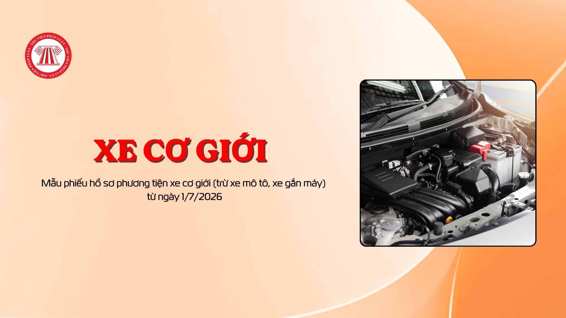 Mẫu phiếu hồ sơ phương tiện xe cơ giới (trừ xe mô tô, xe gắn máy) từ ngày 1/7/2026