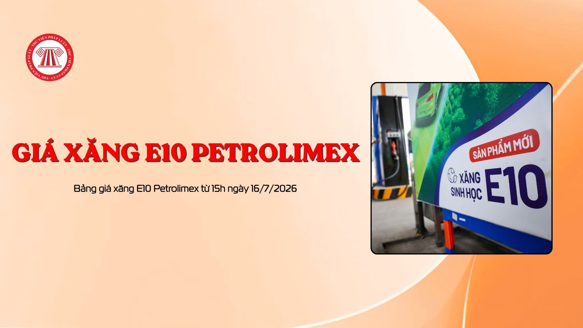 Bảng giá xăng E10 Petrolimex từ 15h ngày 16/7/2026