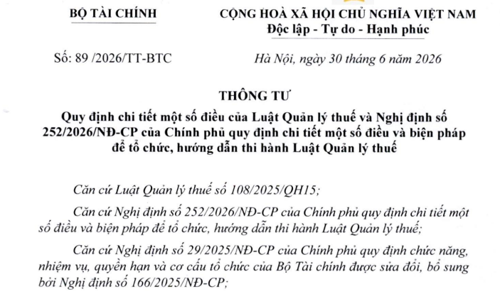 Đã có Thông tư 89/2026/TT-BTC hướng dẫn Luật Quản lý thuế và Nghị định 252/2026
