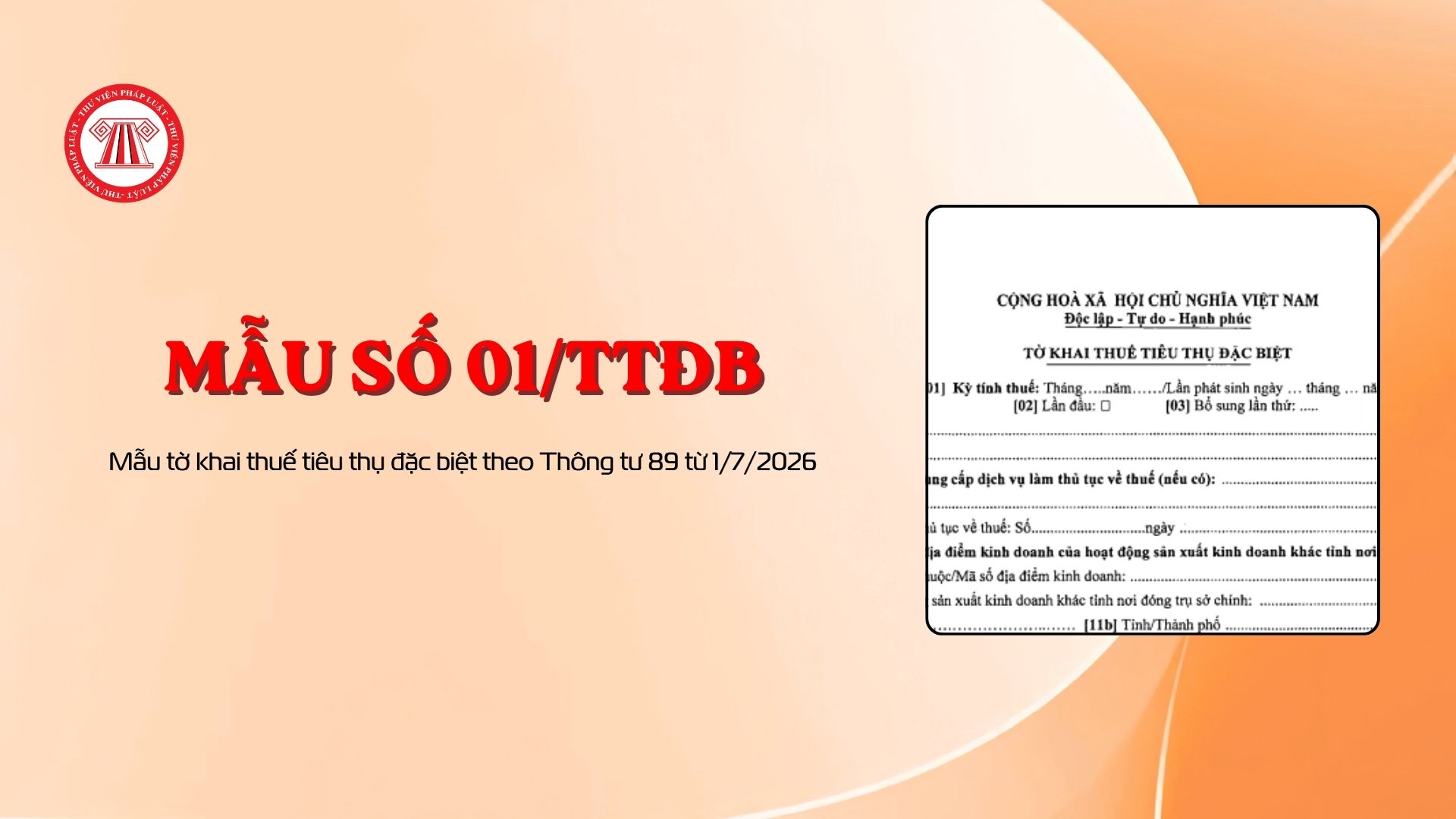 Mẫu tờ khai thuế tiêu thụ đặc biệt theo Thông tư 89 từ 1/7/2026 (Mẫu số 01/TTĐB)