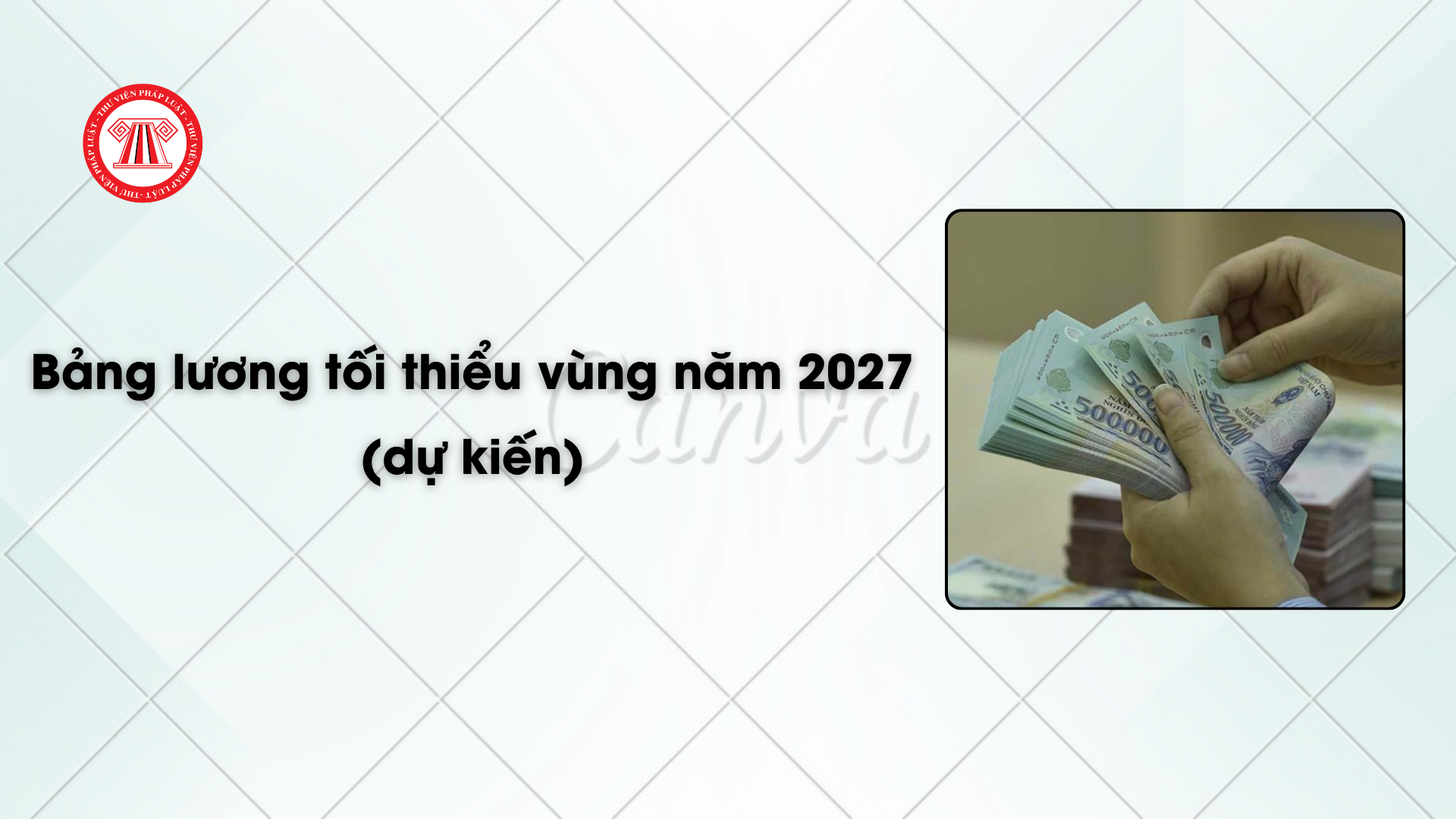 Bảng lương tối thiểu vùng năm 2027 (dự kiến)