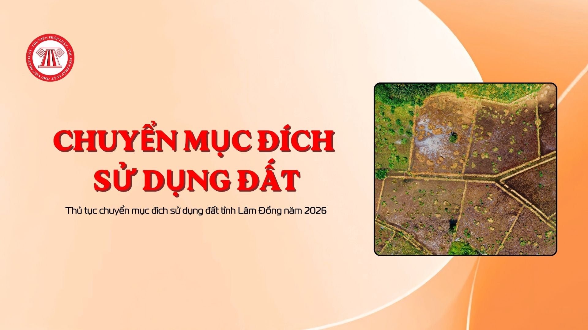 Thủ tục chuyển mục đích sử dụng đất tỉnh Lâm Đồng năm 2026
