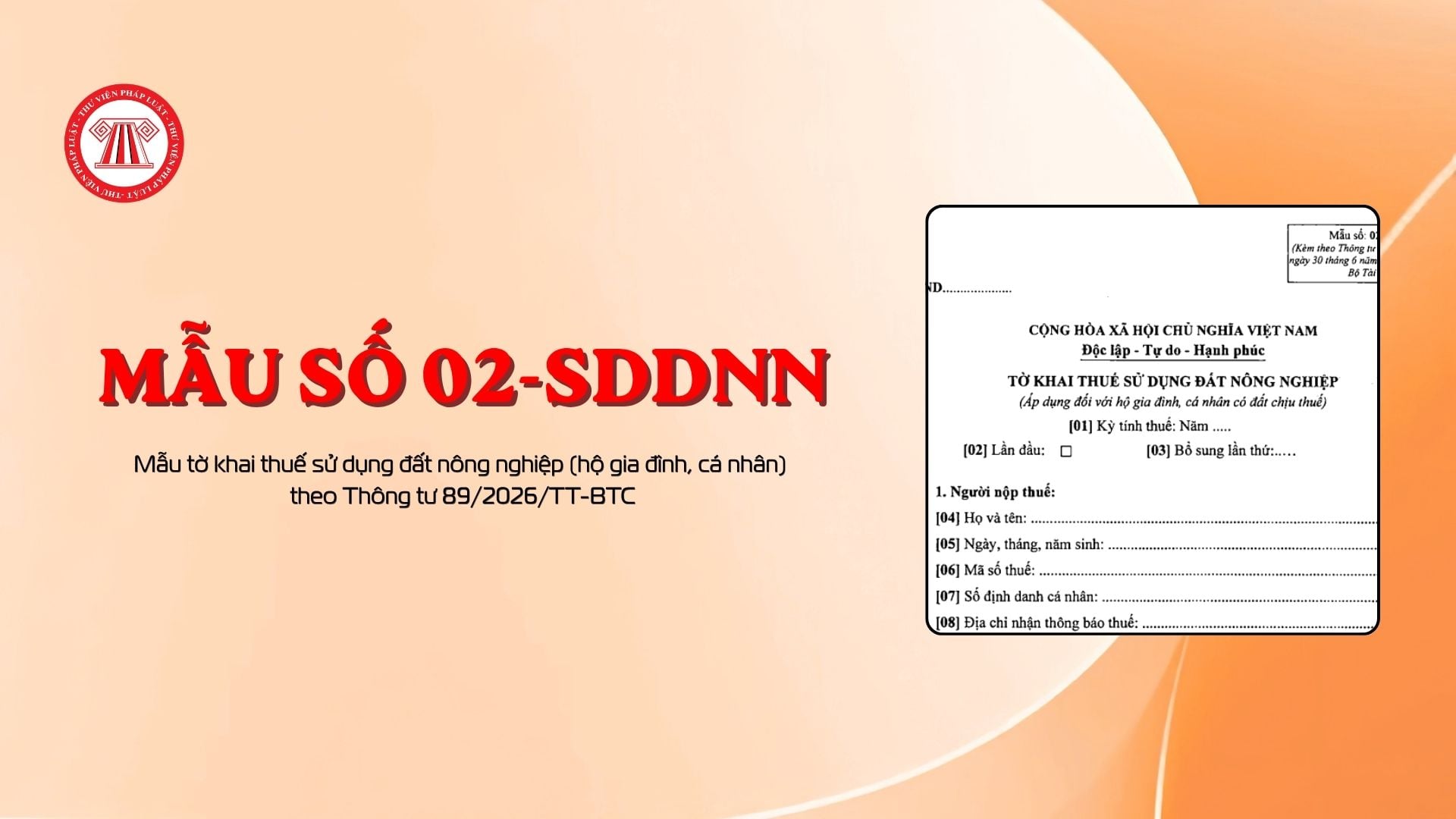 Mẫu tờ khai thuế sử dụng đất nông nghiệp (hộ gia đình, cá nhân) theo Thông tư 89/2026/TT-BTC