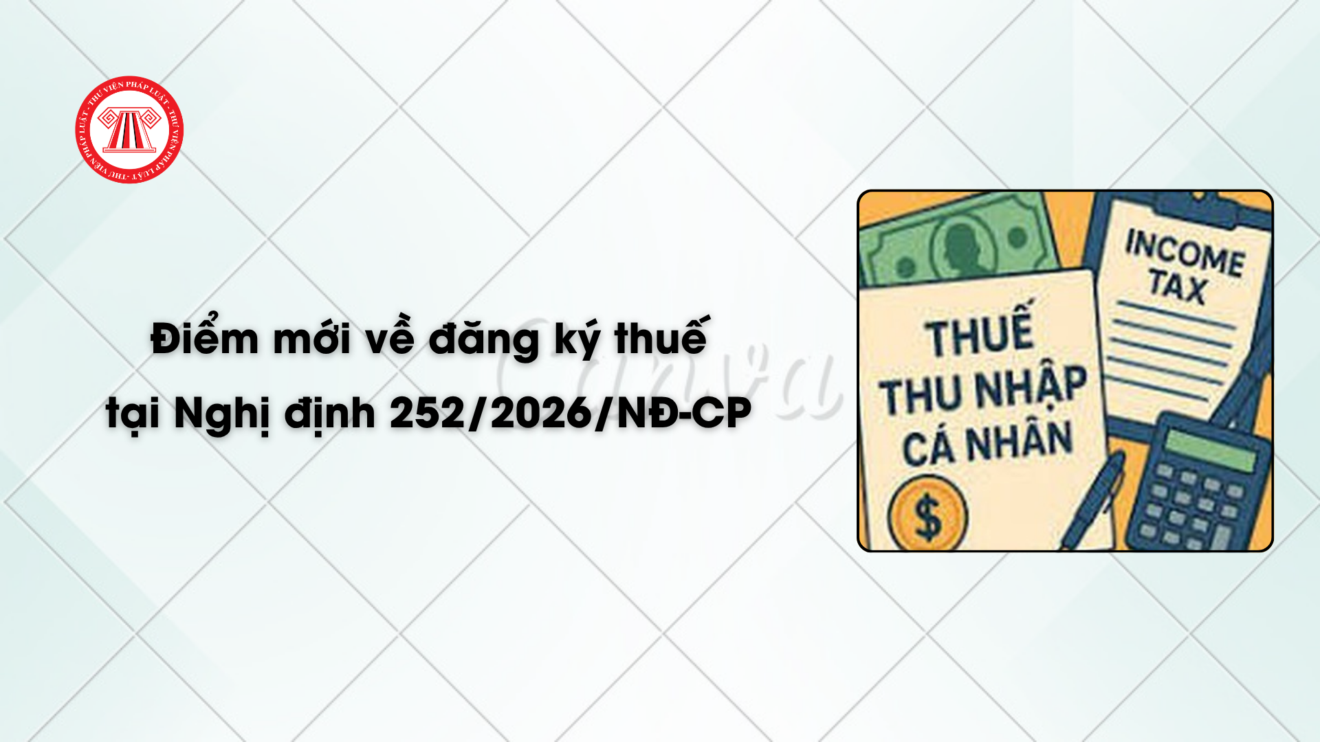 Điểm mới về đăng ký thuế tại Nghị định 252/2026/NĐ-CP