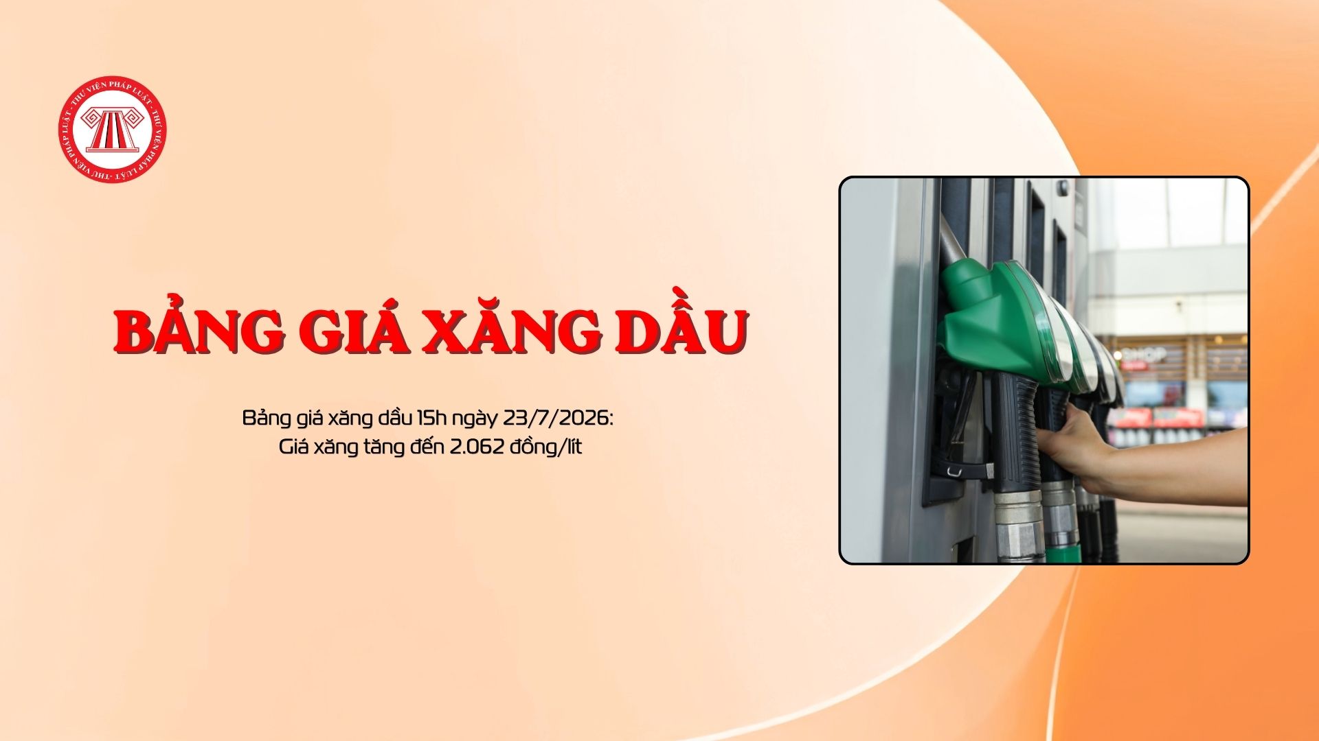 Bảng giá xăng dầu 15h ngày 23/7/2026: Giá xăng tăng đến 2.062 đồng/lít