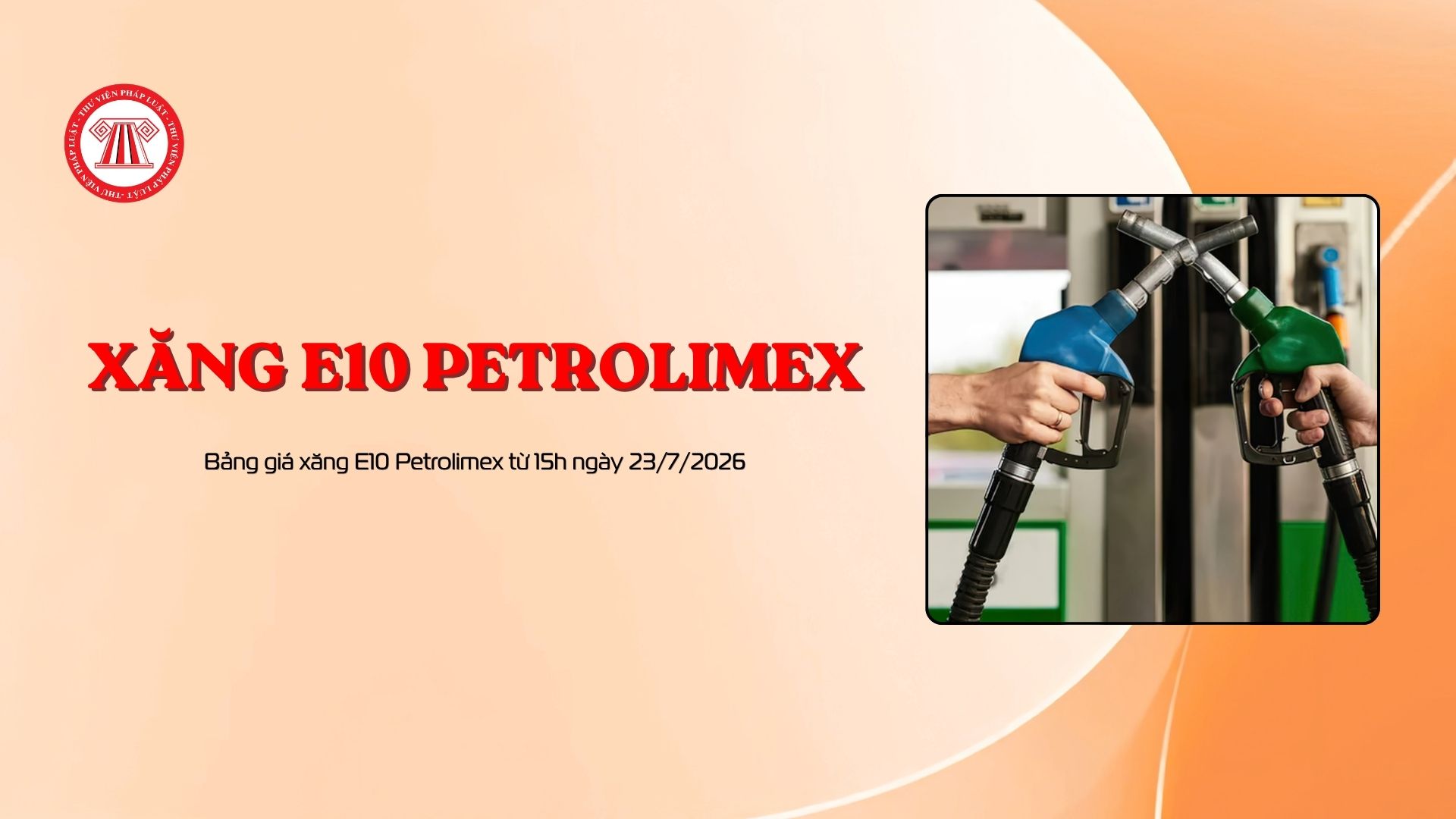 Bảng giá xăng E10 Petrolimex từ 15h ngày 23/7/2026