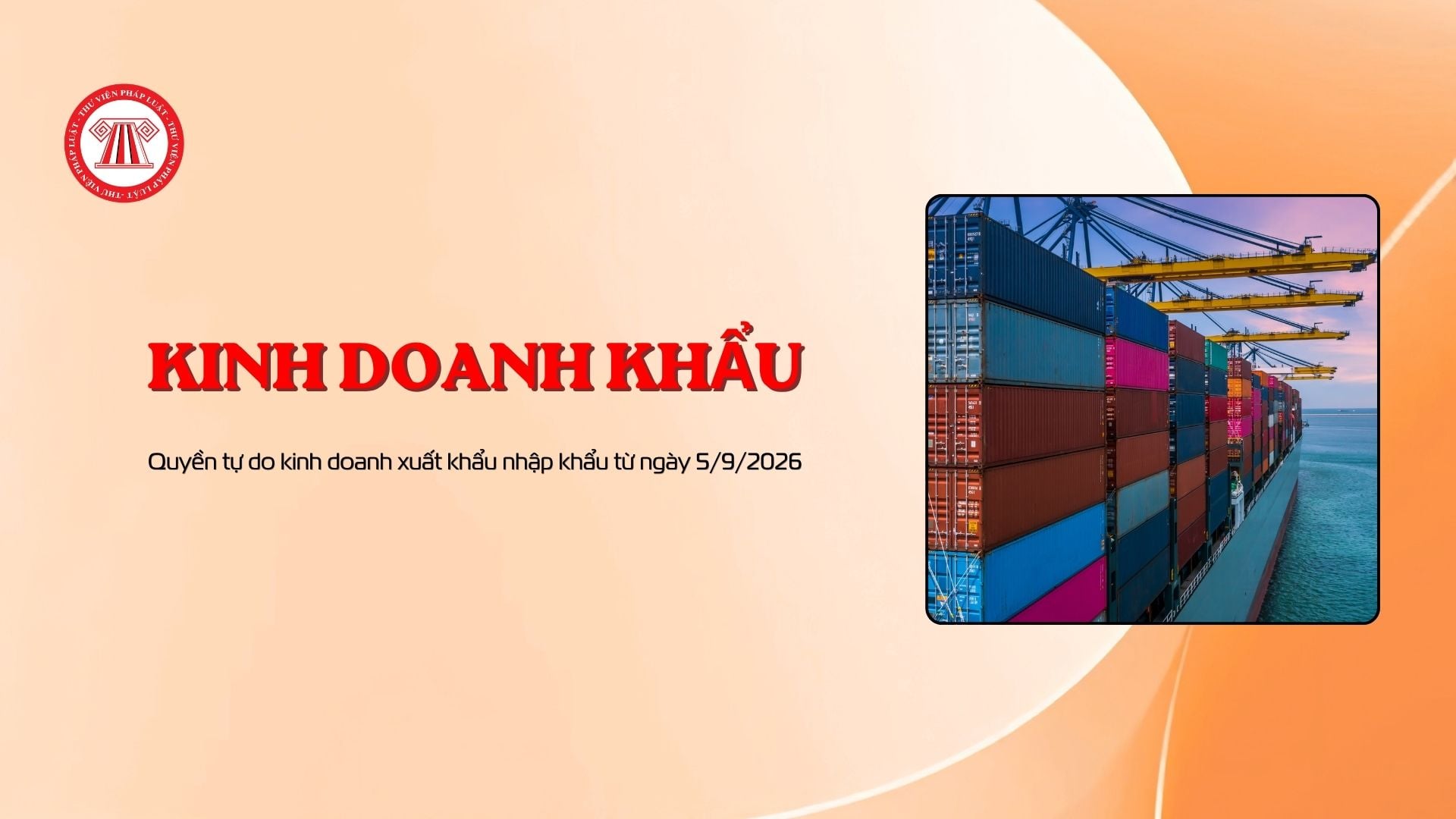 Quyền tự do kinh doanh xuất khẩu nhập khẩu từ ngày 5/9/2026