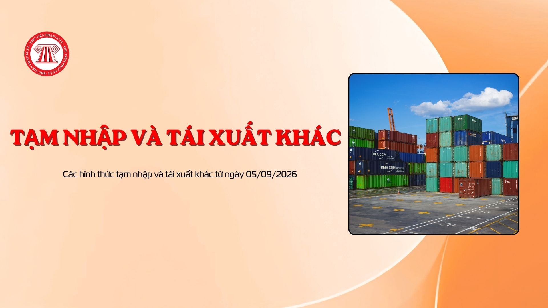 Các hình thức tạm nhập và tái xuất khác từ ngày 05/09/2026