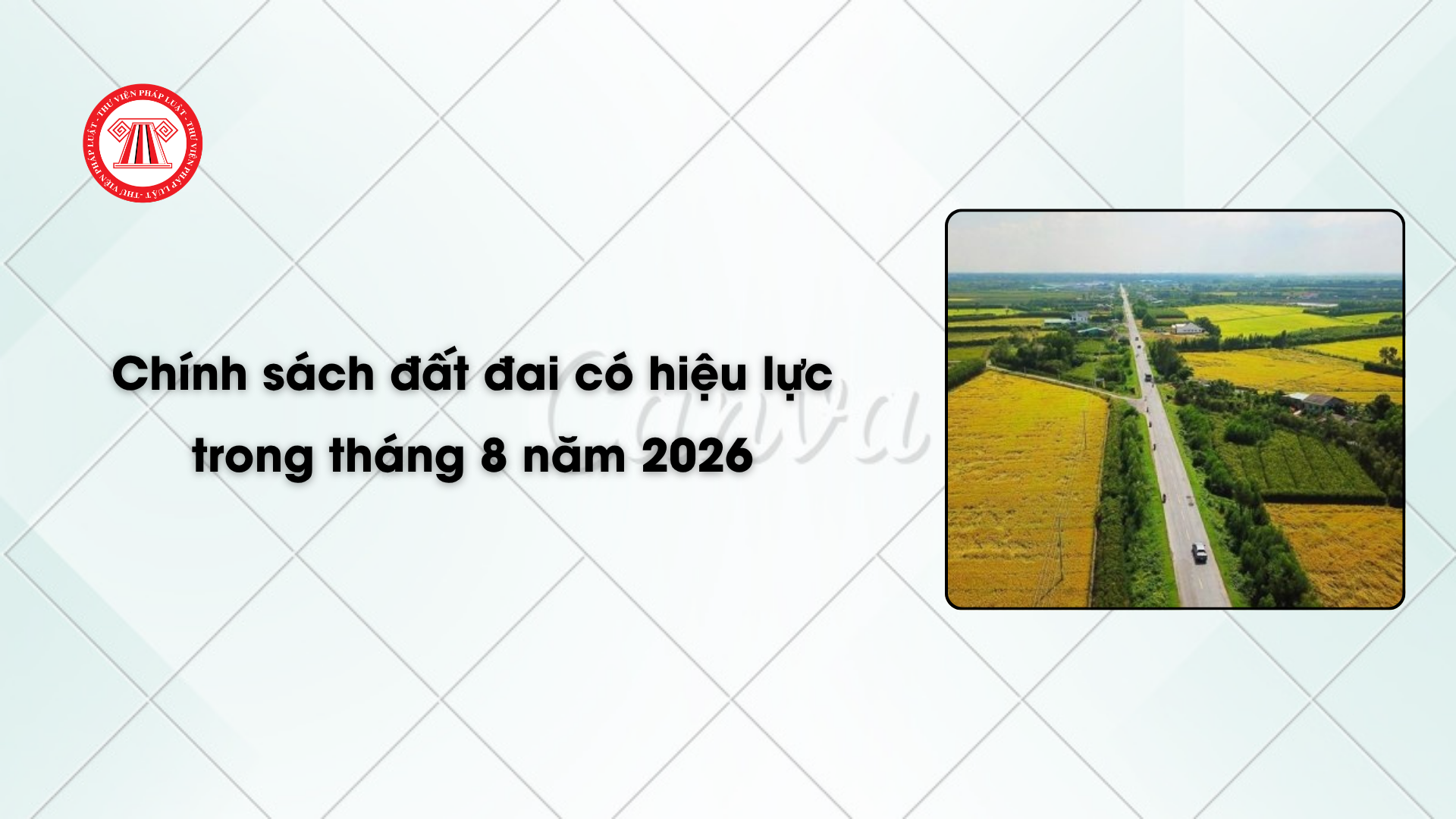 Chính sách đất đai có hiệu lực trong tháng 8 năm 2026