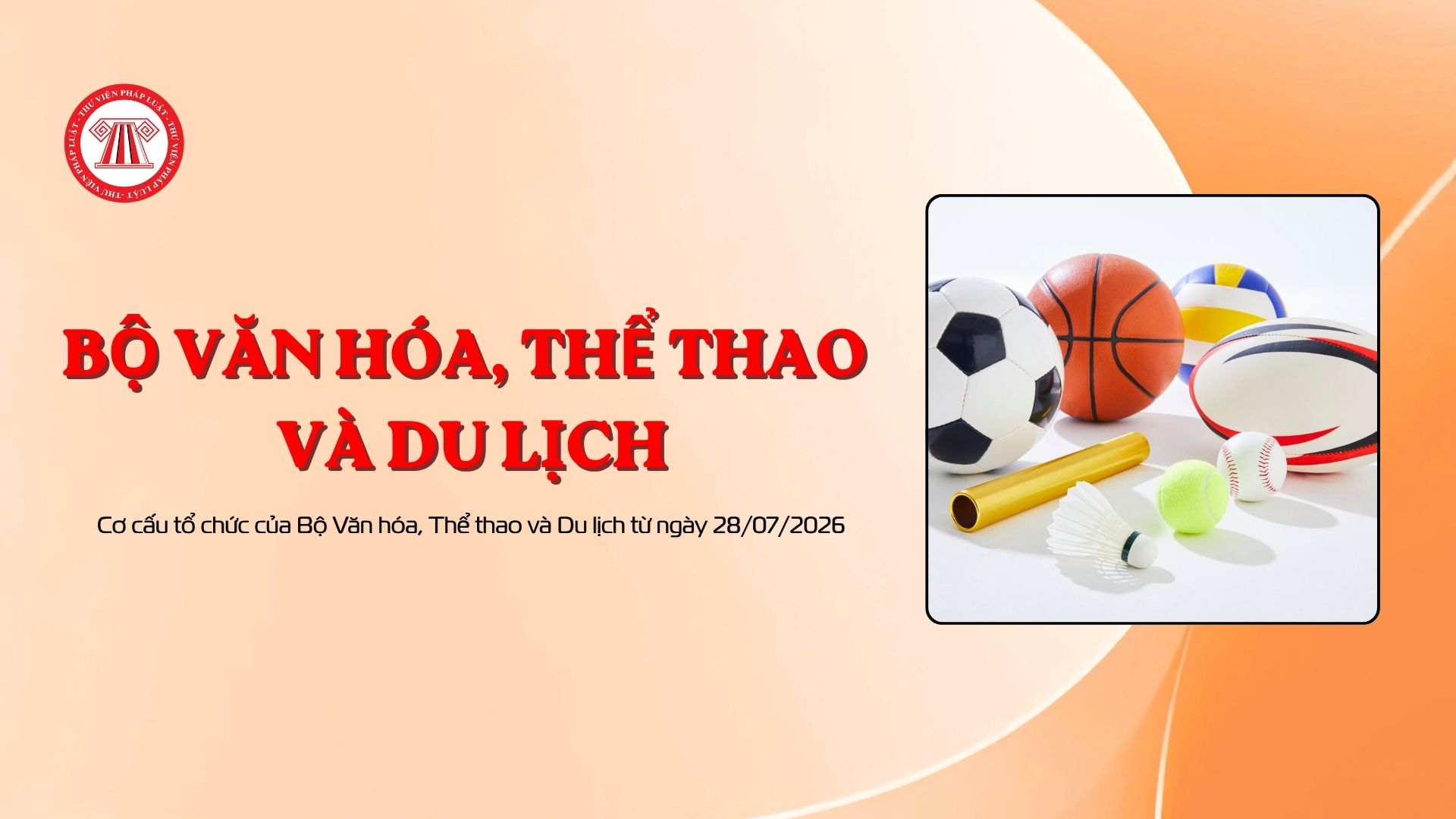 Cơ cấu tổ chức của Bộ Văn hóa, Thể thao và Du lịch từ ngày 28/07/2026
