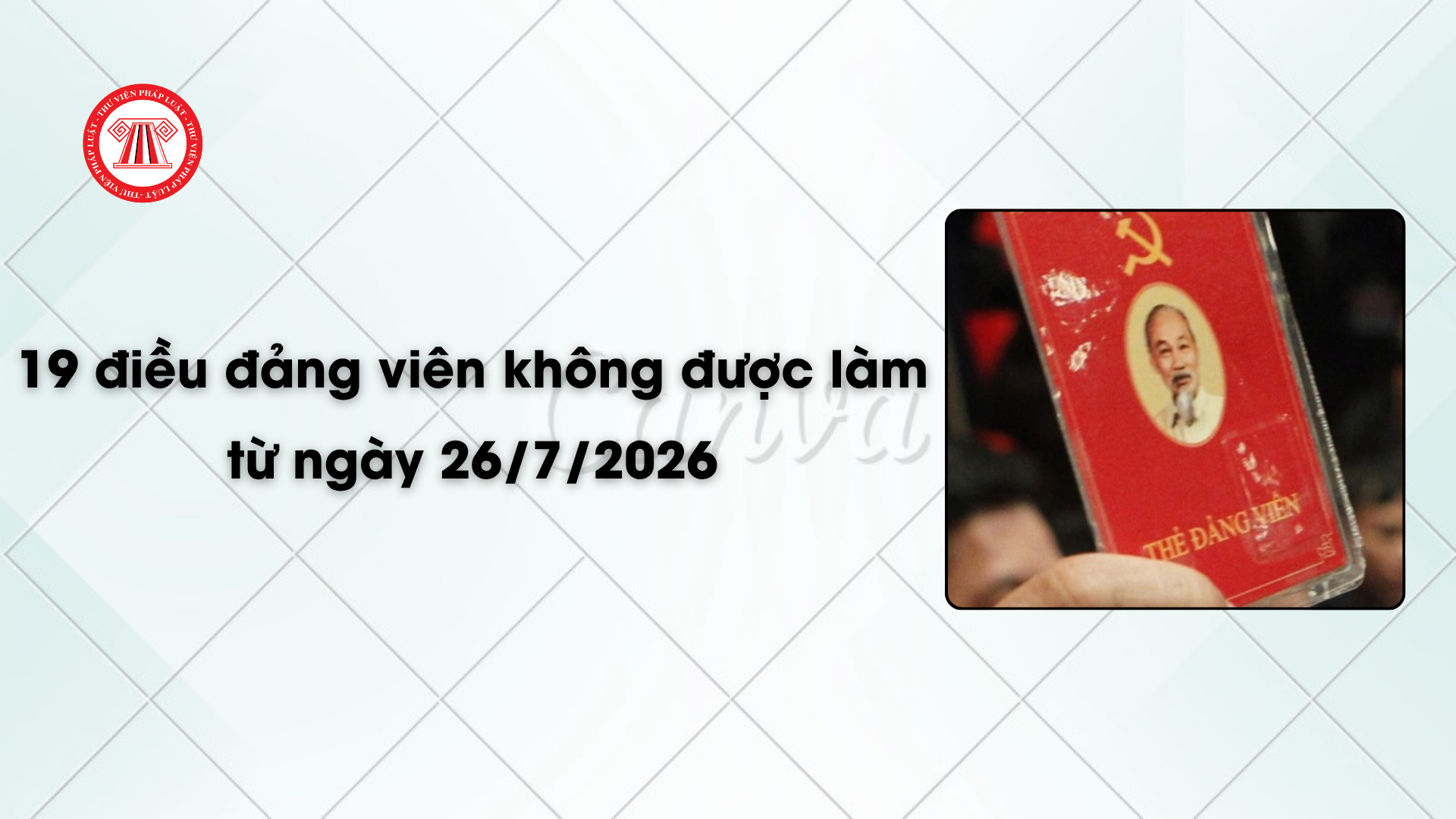 19 điều đảng viên không được làm từ ngày 26/7/2026