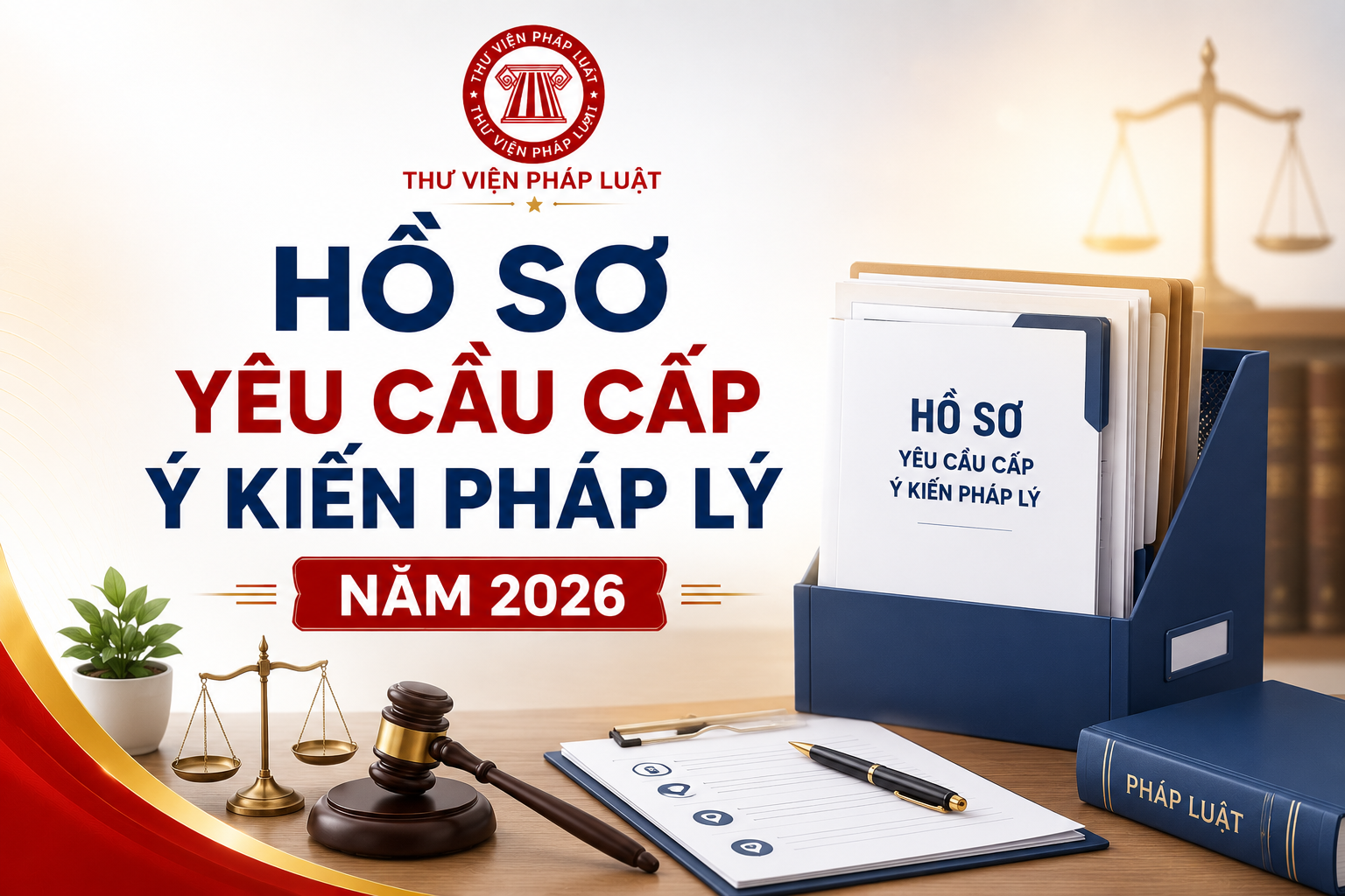 Hồ sơ yêu cầu cấp ý kiến pháp lý năm 2026 gồm những gì?