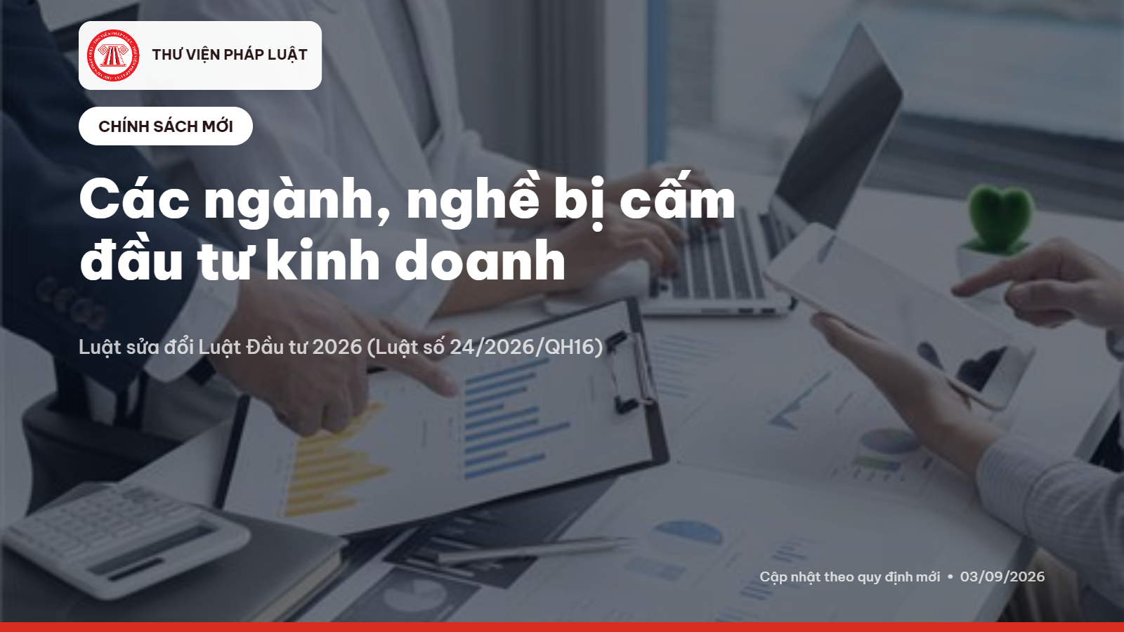 Các ngành nghề cấm đầu tư kinh doanh theo Luật Đầu tư sửa đổi 2026?