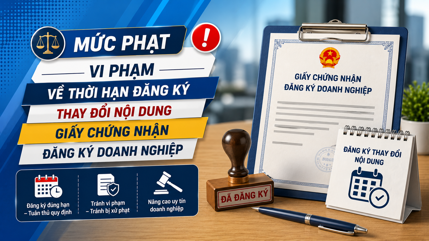 Mức phạt vi phạm về thời hạn đăng ký thay đổi nội dung Giấy chứng nhận đăng ký doanh nghiệp được quy định là bao nhiêu?