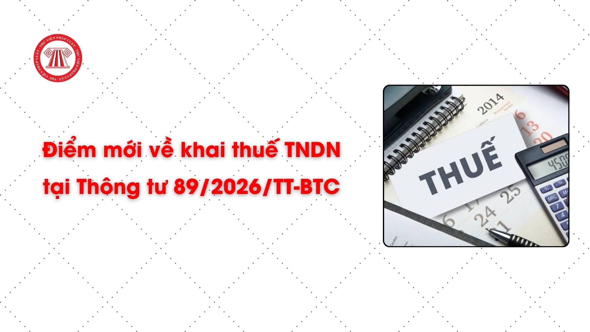 Điểm mới về khai thuế TNDN tại Thông tư 89/2026/TT-BTC