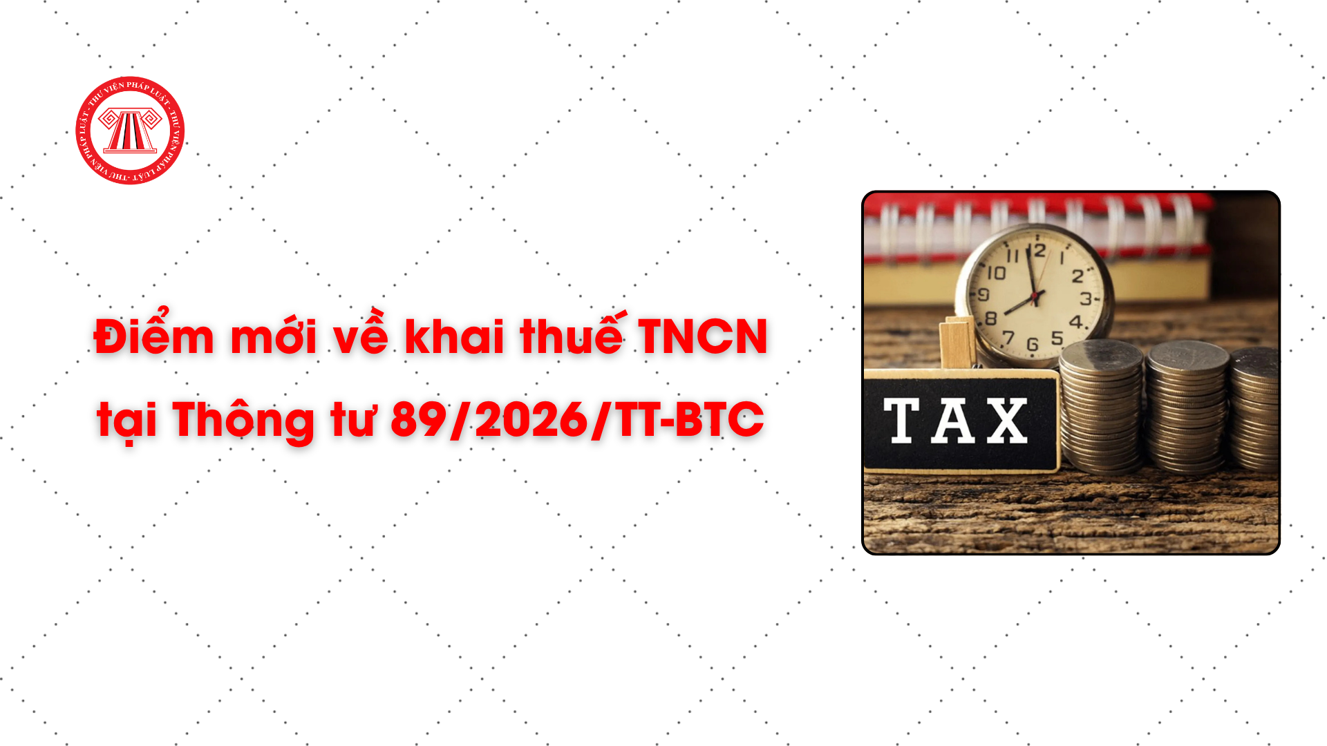 Điểm mới về khai thuế TNCN tại Thông tư 89/2026/TT-BTC