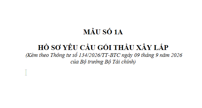 Mẫu số 1A hồ sơ yêu cầu gói thầu xây lắp theo Thông tư 134/2026/TT-BTC