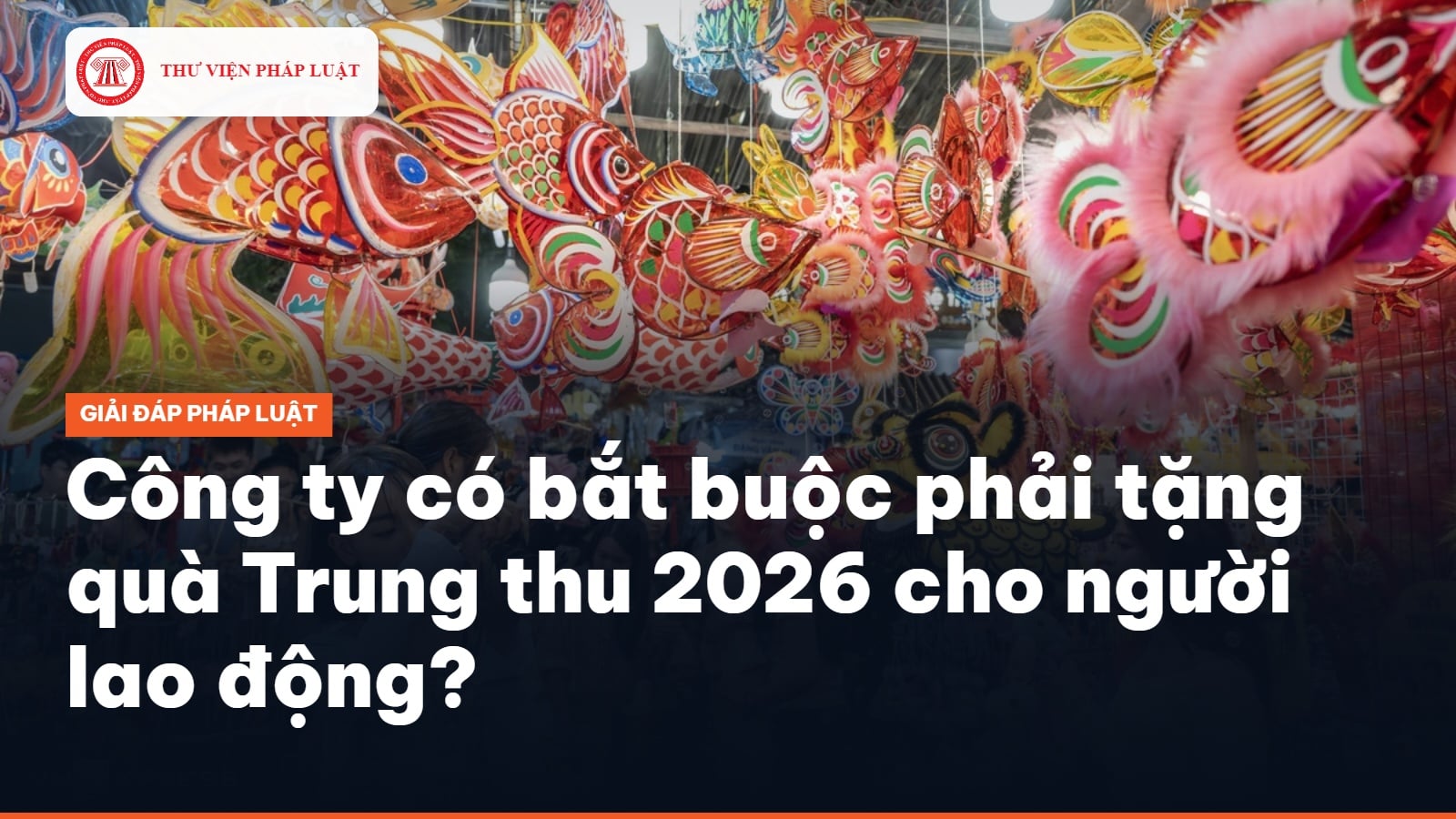Công ty có bắt buộc tặng quà Trung thu 2026 cho người lao động? 