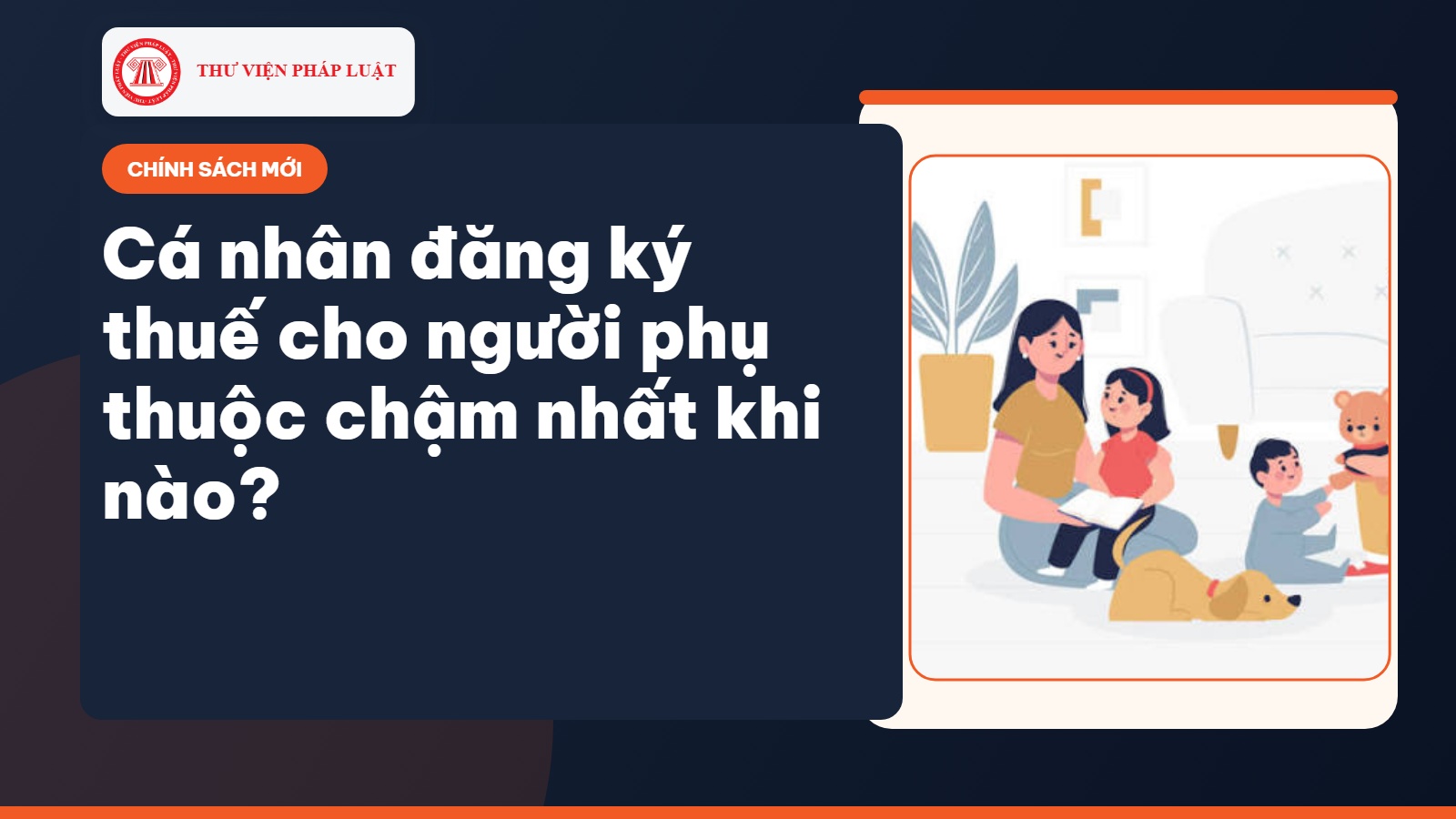 Cá nhân đăng ký thuế cho người phụ thuộc chậm nhất khi nào