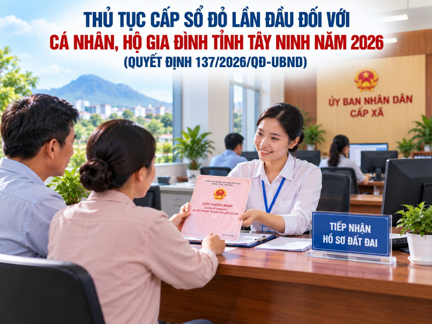 Thủ tục cấp Sổ đỏ lần đầu đối với cá nhân, hộ gia đình tỉnh Tây Ninh năm 2026 ra sao?