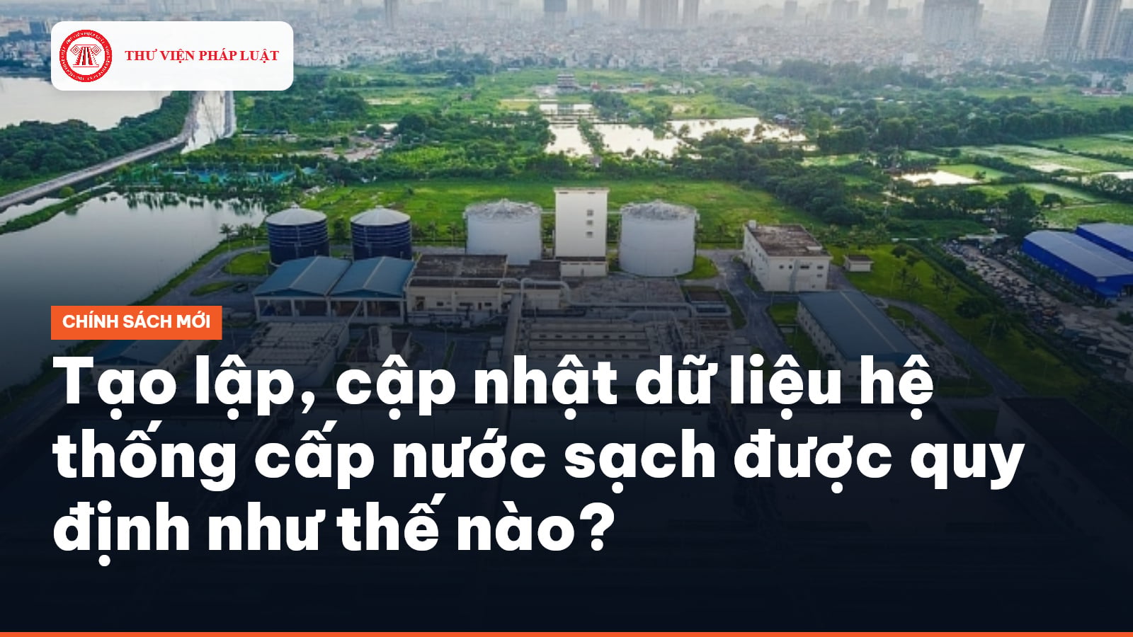 Tạo lập, cập nhật dữ liệu hệ thống cấp nước sạch được quy định như thế nào?
