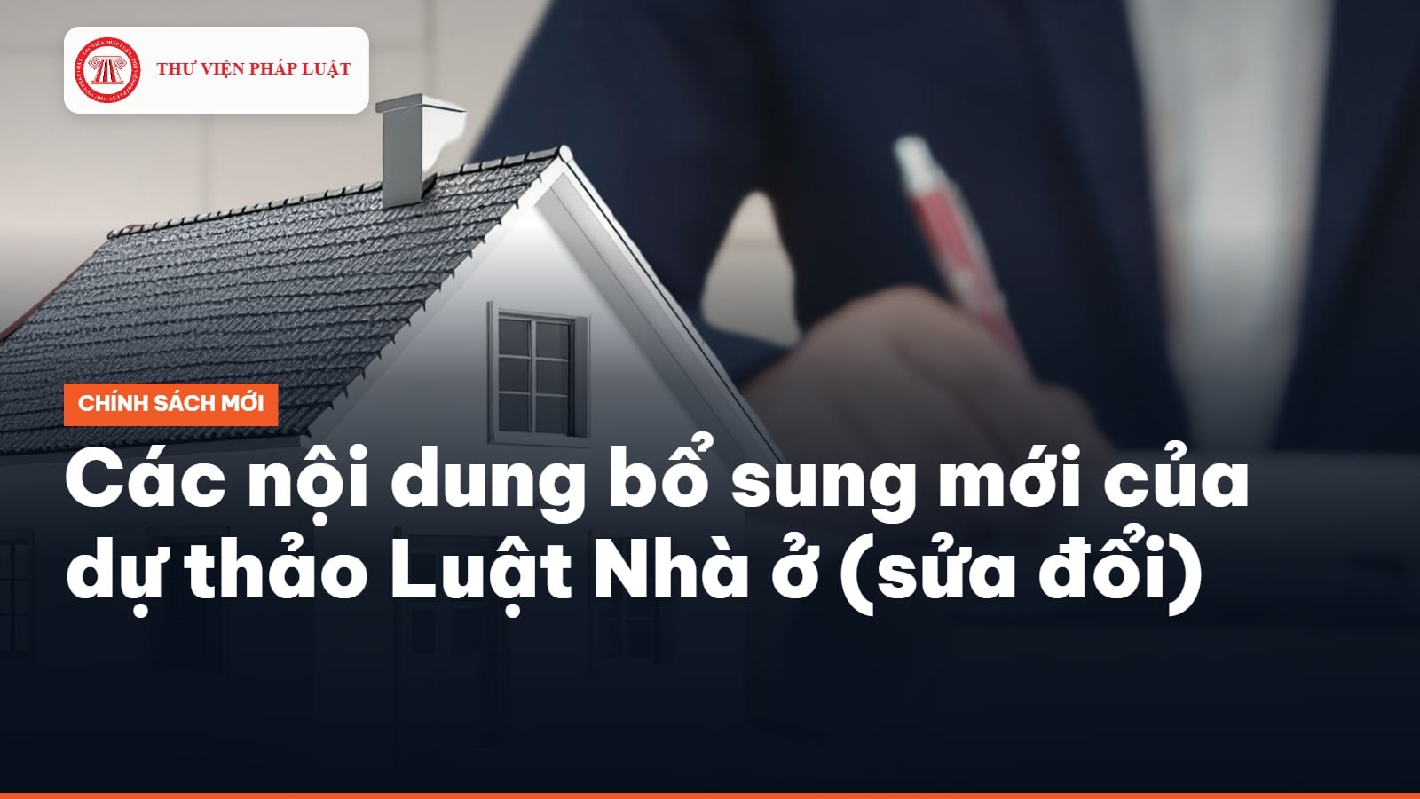 Các nội dung bổ sung mới của dự thảo Luật Nhà ở (sửa đổi) 