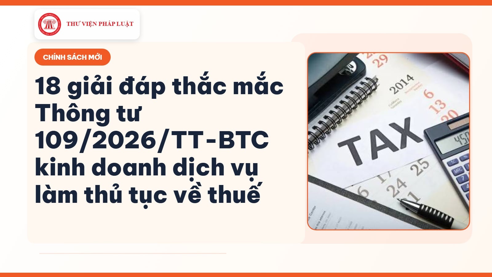 18 giải đáp thắc mắc Thông tư 109/2026/TT-BTC kinh doanh dịch vụ làm thủ tục về thuế