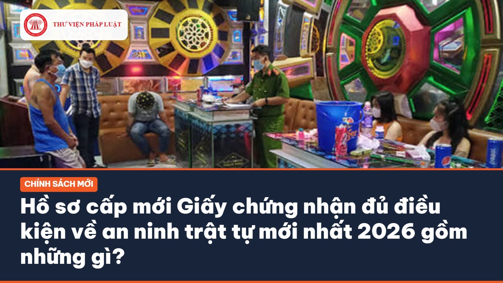 Hồ sơ cấp mới Giấy chứng nhận đủ điều kiện về an ninh trật tự mới nhất 2026
