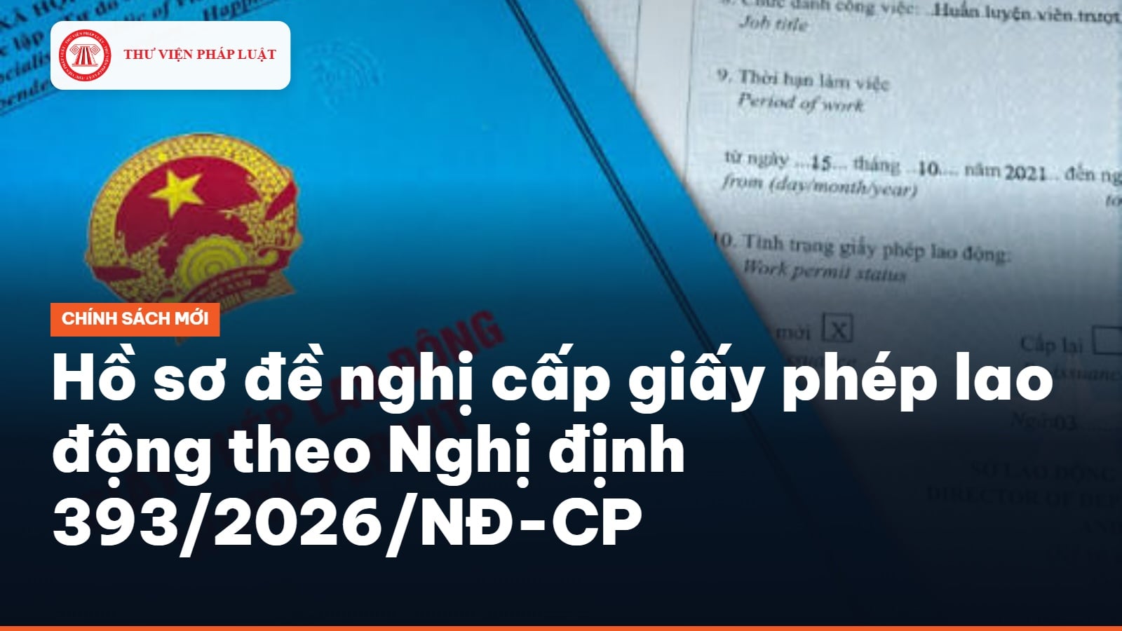 Hồ sơ đề nghị cấp giấy phép lao động theo Nghị định 393/2026/NĐ-CP