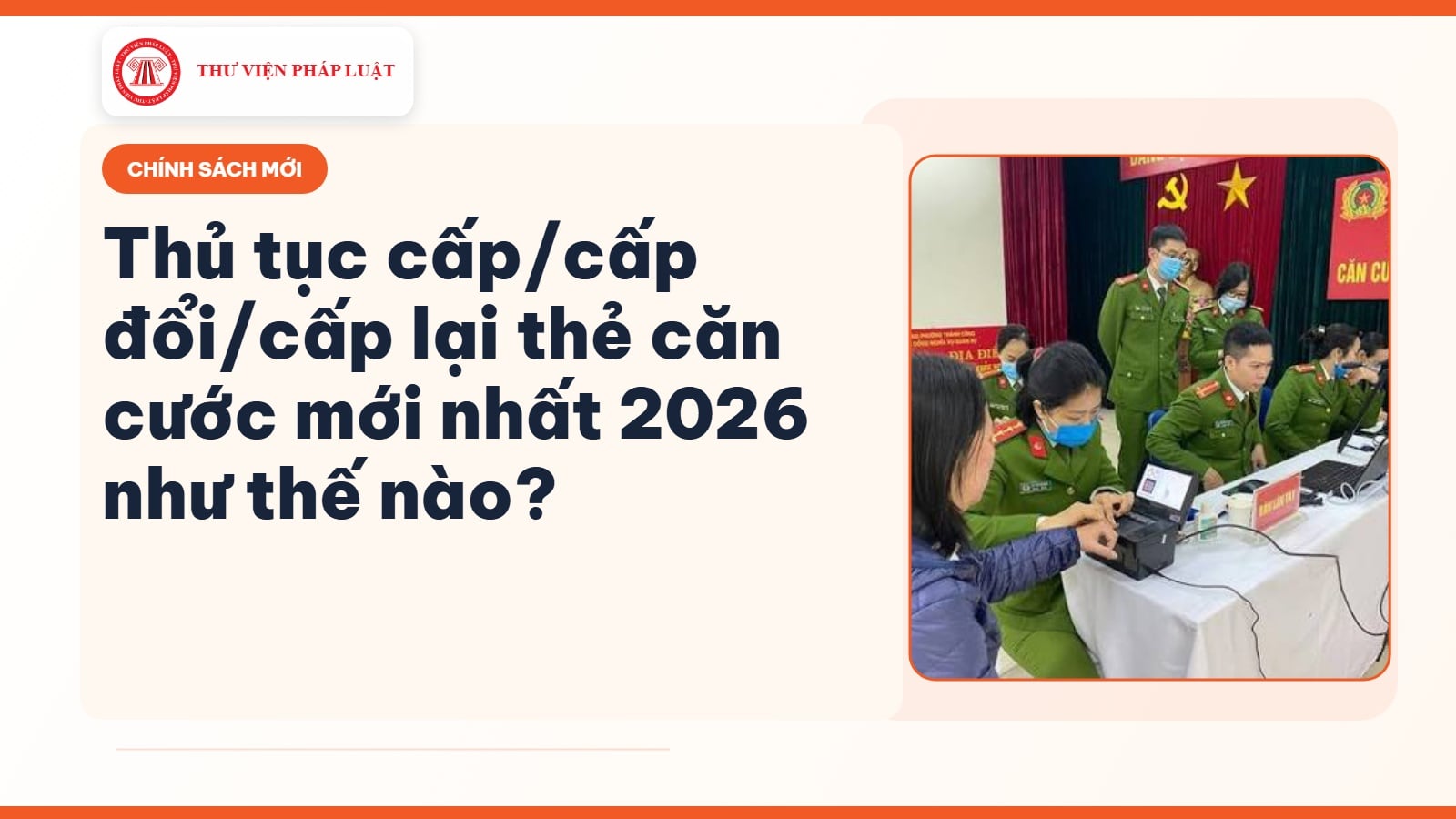 Thủ tục cấp/cấp đổi/cấp lại thẻ căn cước mới nhất 2026